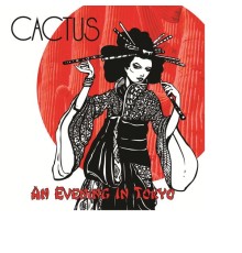 Cactus - An Evening in Tokyo