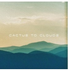 Cactus to Clouds - Reincarnation