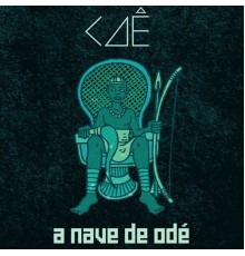 Cae - A Nave de Odé