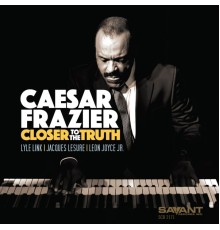 Caesar Frazier - Closer to the Truth