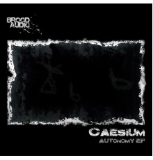 Caesium - Autonomy EP (Original Mix)