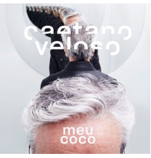 Caetano Veloso - Meu Coco