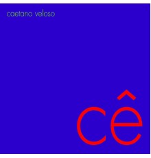 Caetano Veloso - Cê