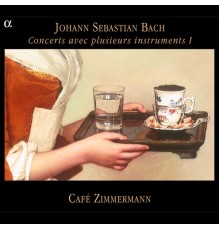 Café Zimmermann - Céline Frisch - Bach : Concerts avec plusieurs instruments I