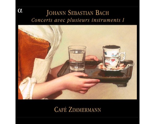 Café Zimmermann - Céline Frisch - Bach : Concerts avec plusieurs instruments I