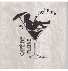 Cafè de Flore - Pool Party