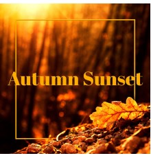Cafe Ibiza, Deep Lounge, Electro Lounge All Stars - Autumn Sunset: A Warming Chill Out Music for Autumn Evenings