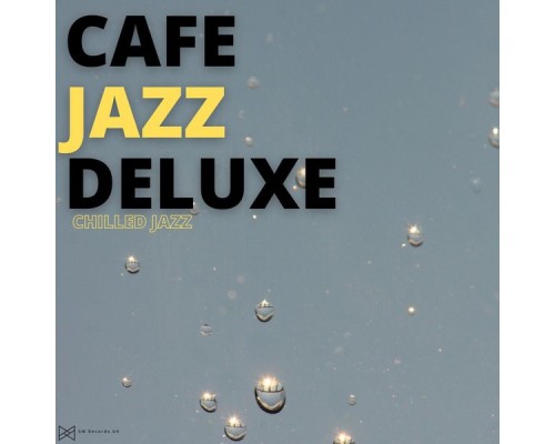 Cafe Jazz Deluxe - Chilled Jazz