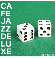 Cafe Jazz Deluxe - Lucky Number