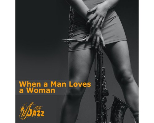 Cafe Jazz Deluxe - When A Man Loves A Woman