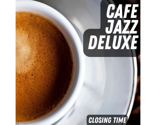 Cafe Jazz Deluxe - Closing Time