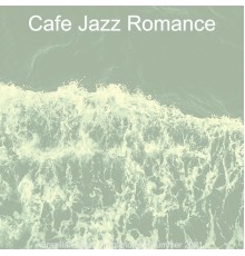Cafe Jazz Romance - Brazilian Jazz - Ambiance for Summer 2021