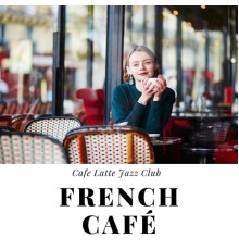 Cafe Latte Jazz Club, Adam Październy - French Café
