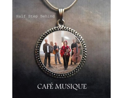 Cafe Musique - Half Step Behind