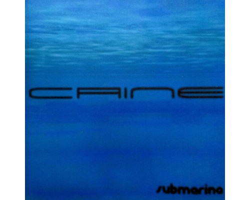 Caine - Submarine