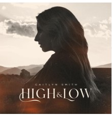 Caitlyn Smith - High & Low