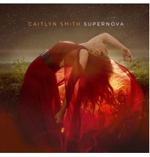 Caitlyn Smith - Supernova