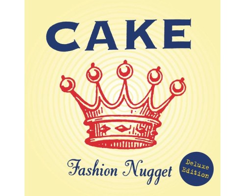 Cake - Fashion Nugget (Deluxe Edition)