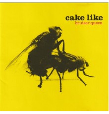 Cake Like - Bruiser Queen