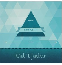 Cal Tjader - Smooth