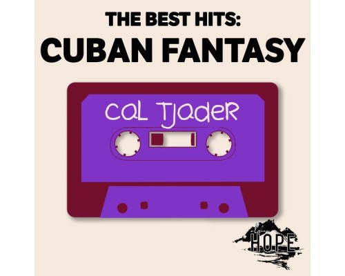 Cal Tjader - The Best Hits: Cuban Fantasy Cal Tjader - The Best Hits: Cuban Fantasy