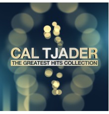 Cal Tjader - The Greatest Hits Collection