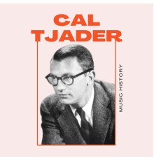 Cal Tjader - Cal Tjader - Music History