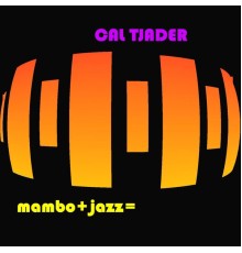 Cal Tjader - Mambo+Jazz=