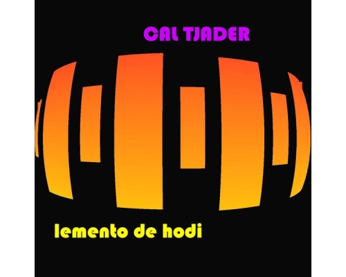 Cal Tjader - Lemento De Hodi