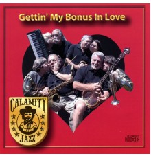 Calamity Jazz - Gettin' My Bonus In Love