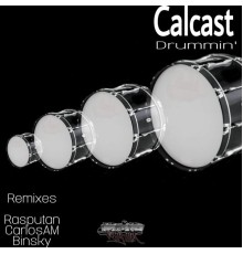 Calcast - DRUMMIN'