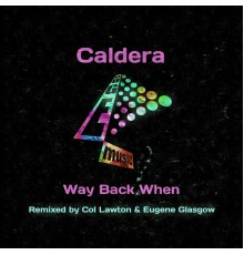 Caldera (UK) - Way Back When