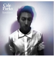 Cale Parks - Sparklace