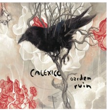 Calexico - Garden Ruin