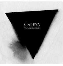 Caleya - Trümmermensch