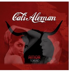 Cali Aleman - Amor Torero