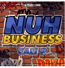 Cali P - Nuh Business