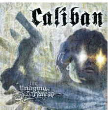 Caliban - The Undying Darkness