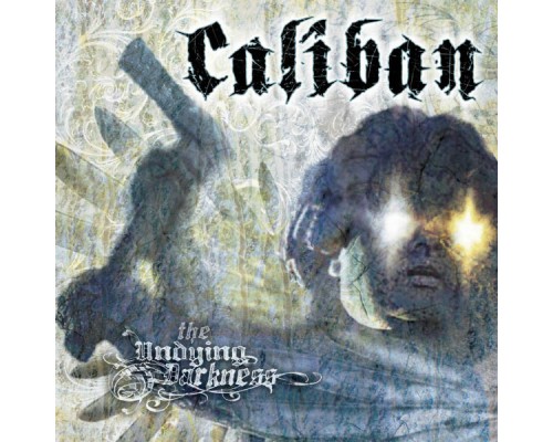 Caliban - The Undying Darkness