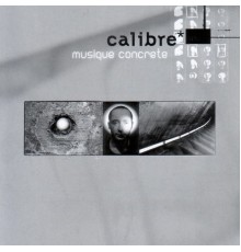 Calibre - Musique Concrete