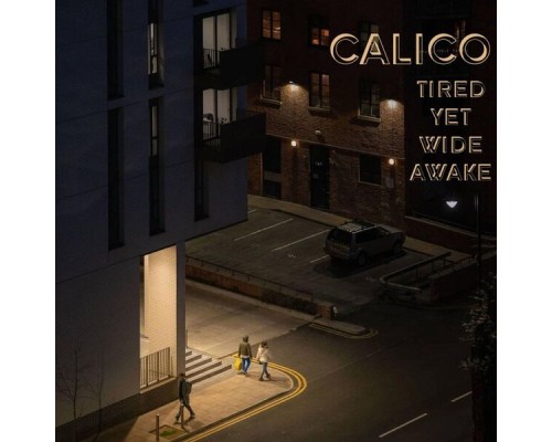 Calico - Tired Yet Wide Awake