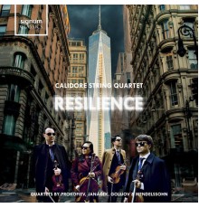 Calidore String Quartet - Resilience: String Quartets by Prokofiev, Janáček, Golijov and Mendelssohn