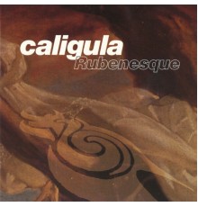 Caligula - Rubenesque