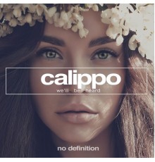 Calippo - We'll Be Heard