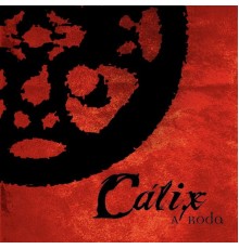 Calix - A Roda