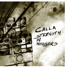 Calla - Strength In Numbers