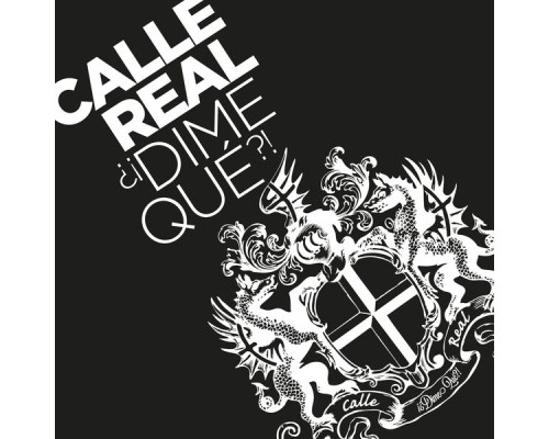 Calle Real - Dime Qué?!