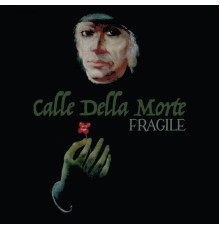 Calle della morte - Fragile