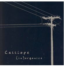 Calliope - (In)Organics