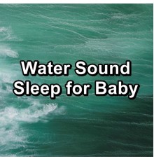 Calm Music, Work Music, Relaxing Music Therapy, Cam Dut - Water Sound Sleep for Baby